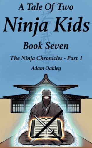 A Tale Of Two Ninja Kids - Book 7