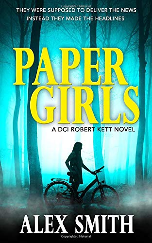 Paper Girls: An Unputdownable British Crime Thriller (DCI Kett Crime Thrillers)