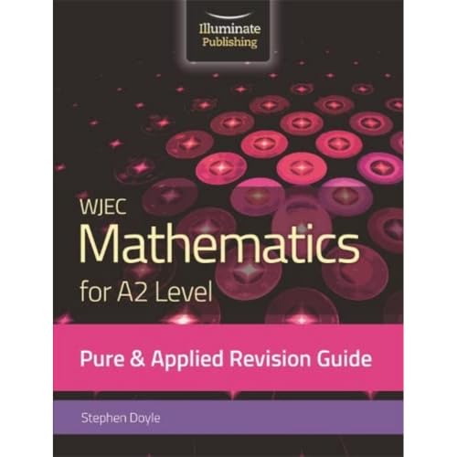 WJEC Mathematics for A2 Level Pure & Applied: Revision Guide
