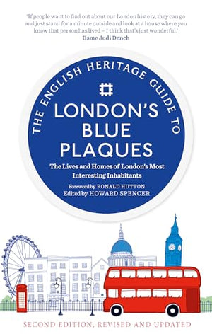 The English Heritage Guide To London's Blue Plaques