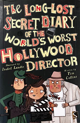 The Long-Lost Secret Diary of the World's Worst Hollywood Director