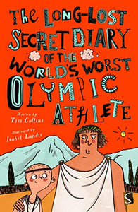 The Long-Lost Secret Diary of the World's Worst Olympic Athlete 