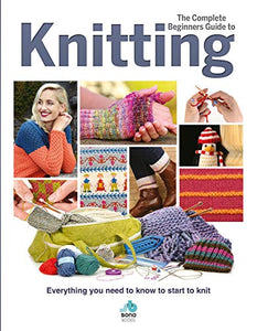 The Complete Beginners Guide to Knitting 