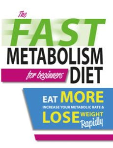 The Fast Metabolism Diet For Beginners 