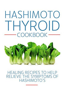 Hashimoto Thyroid Cookbook 