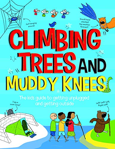 Climbing Trees and Muddy Knees
