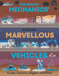 The Mighty Mechanics Guide to Marvelous Vehicles 