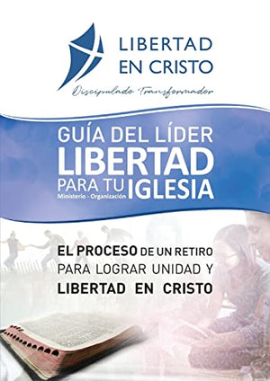Guia del Lider Libertad en Cristo para tu Iglesia-ministerio-organzacion