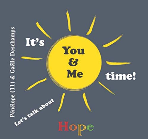 It's You & Me Time, Let's Talk About Hope