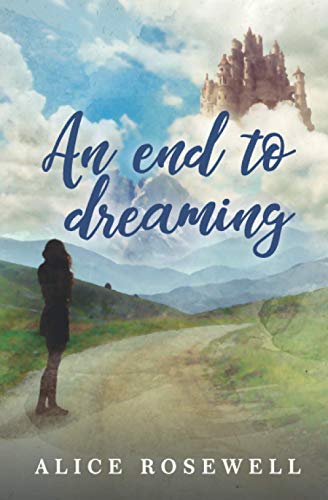 An End To Dreaming: A story of false idols and true lovers