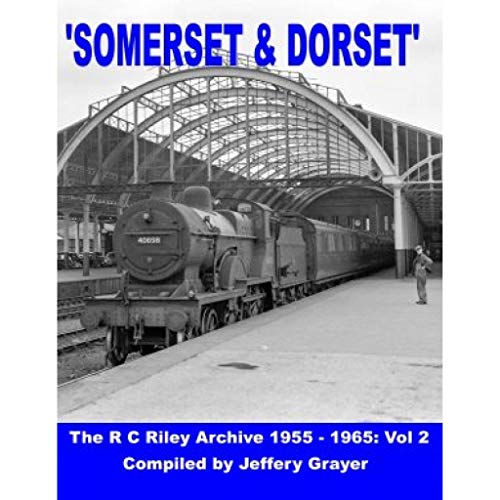 'Somerset & Dorset': The R C Riley Archive 1955-1965 (Volume 2)