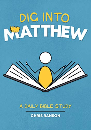 Dig Into Matthew A Daily Bible Study