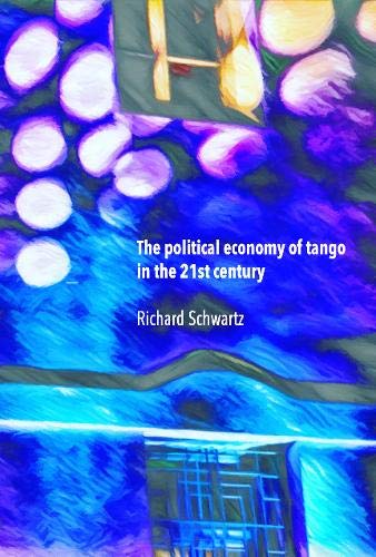 The political economy of tango in the 21st century