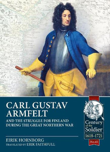 Carl Gustav Armfeltand the Struggle for Finland During the Great Northern War 