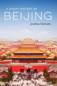 A Short History of Beijing 