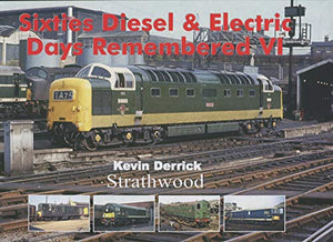 Sixties Diesel & Electric Days Remembered VI 