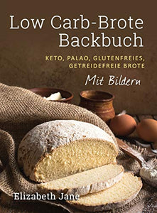 Low Carb-Brote Backbuch 