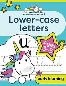 My Unicorn School Lower-case Letters Ages 3-5 