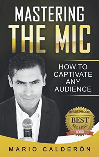 Mastering the Mic: How To Captivate Any Audience.
