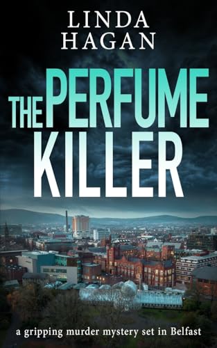 The Perfume Killer: a gripping murder mystery set in Belfast (The DCI Gawn Girvin series)