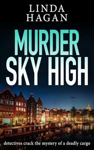 Murder Sky High: detectives crack the mystery of a deadly cargo (The DCI Gawn Girvin series)