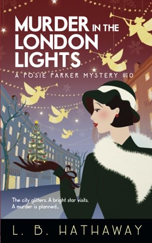 Murder in the London Lights: An utterly glamorous and gripping 1920s historical cozy mystery (The Posie Parker Mystery Series)