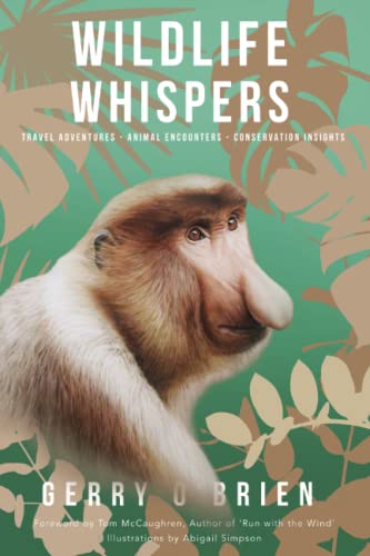 Wildlife Whispers: Travel Adventures - Animal Encounters - Conservation Insights