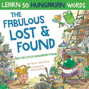 The Fabulous Lost & Found and the little Hungarian mouse 