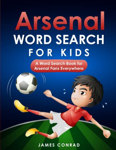 Arsenal Word Search For Kids: A Word Search Book for Arsenal Fans Everywhere
