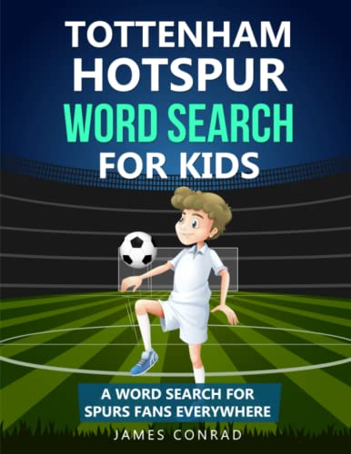 Tottenham Hotspur Word Search For Kids: A Word Search For Spurs Fans Everywhere