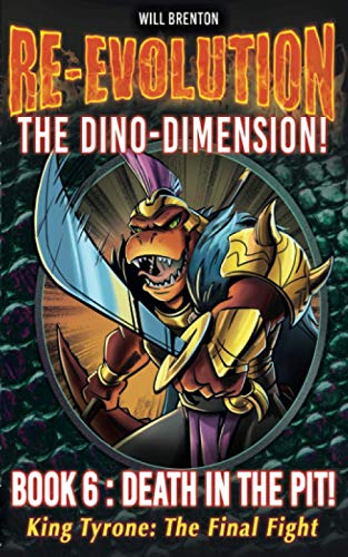 RE-EVOLUTION Book 6: DEATH IN THE PIT!: THE DINO-DIMENSION