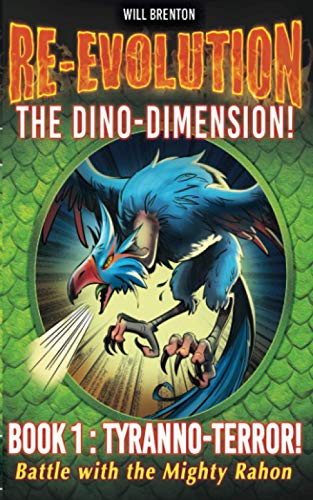 RE-EVOLUTION Book 1 Tyranno-Terror!: THE DINO-DIMENSION