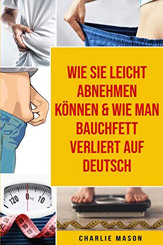 Wie Sie leicht abnehmen koennen & Wie man  Bauchfett verliert Auf Deutsch