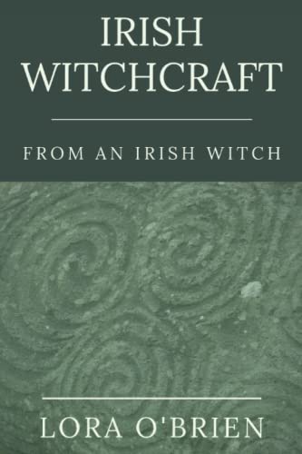 Irish Witchcraft from an Irish Witch