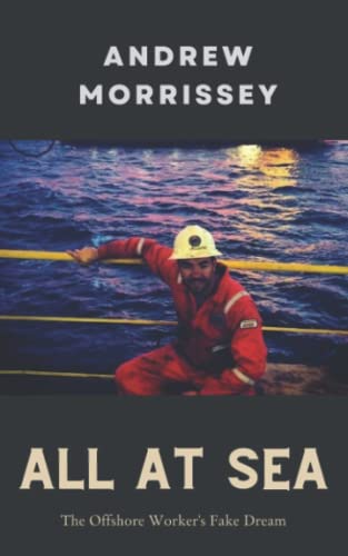 All at Sea: The Offshore Worker’s Fake Dream