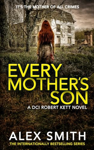 Every Mother's Son: A Chilling British Crime Thriller (DCI Kett Crime Thrillers)