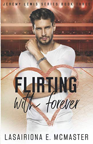 Flirting With Forever (The Jeremy Lewis Series)
