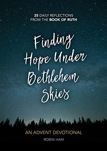 Finding Hope Under Bethlehem Skies: An Advent Devotional
