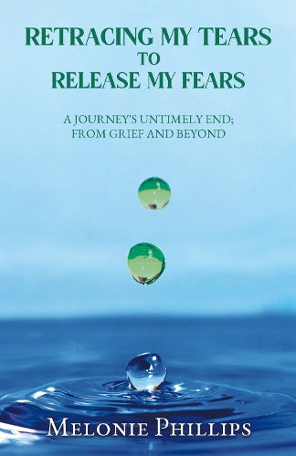 Retracing My Tears to Release My Fears