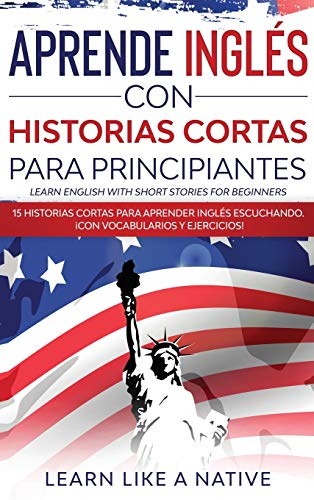 Aprende Ingles con Historias Cortas para Principiantes [Learn English With Short Stories for Beginners]