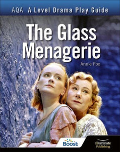 AQA A Level Drama Play Guide: The Glass Menagerie 
