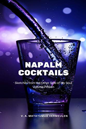 Napalm Cocktails.