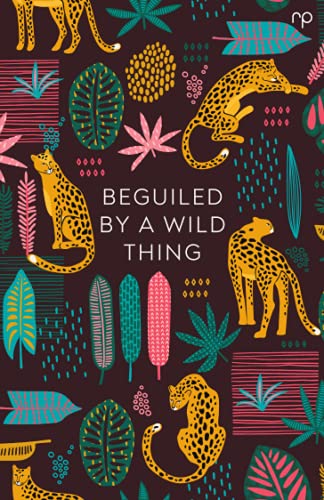 Beguiled by a Wild Thing