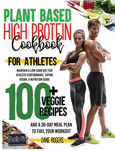 Plant Based High Protein Cookbook for Athletes