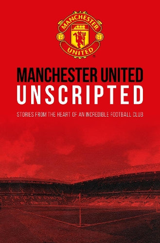 Manchester United: Unscripted