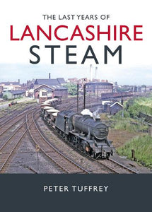 The Last Years of Lancashire Steam 