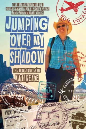 Jumping Over My Shadow: The Travel Diaries Of Kath Reade