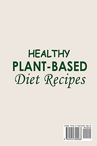 Healthy Plant-Based Diet Recipes;Plant-Based Diet Cookbook with Easy and Delicious Plant Based Recipes