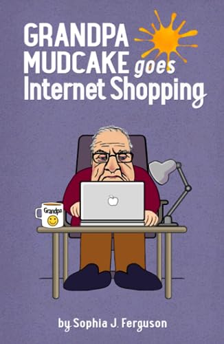 Grandpa Mudcake Goes Internet Shopping
