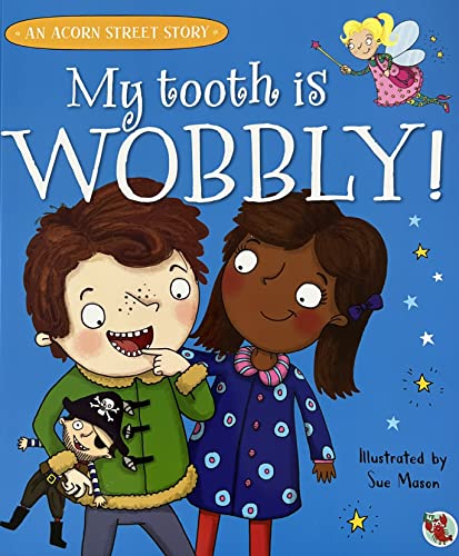 My Tooth Is Wobbly An Acorn Street Story